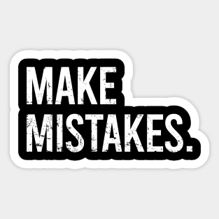 Make Mistakes Sticker